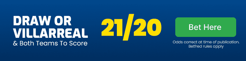 Draw or Villarreal vs Osasuna & both teams to score at 21-20