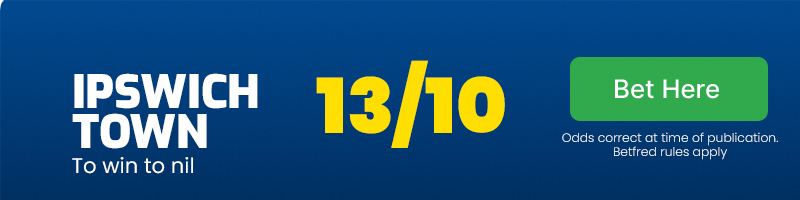 Ipswich to win to nil at 13/10