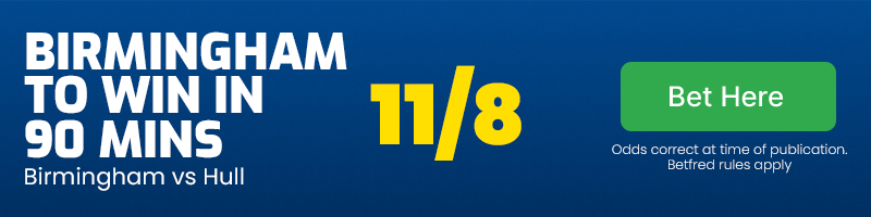 Birmingham to win in 90 minutes at 11/8