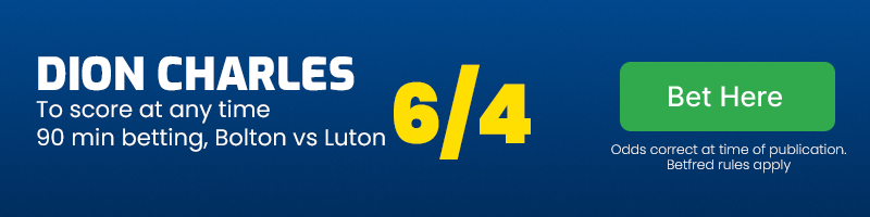 Dion Charles to score at any time Bolton vs Luton
