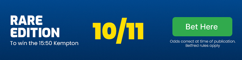 Rare Edition to win the 15.50 Kempton at 10/11
