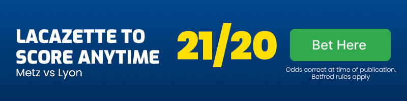 Alexandre Lacazette to score anytime in Metz vs Lyon at 21-20