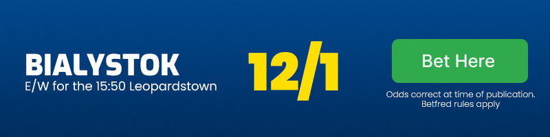 Bialystok each-way for the 15.50 Leopardstown at 12/1
