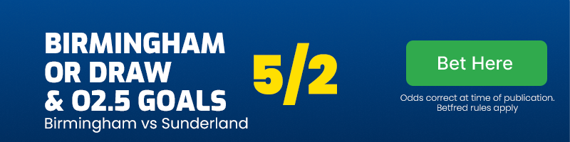 Birmingham or draw and over 2.5 goals at 5/2