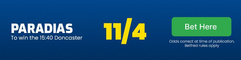 Paradias to win the 15.40 Doncaster at 11/4