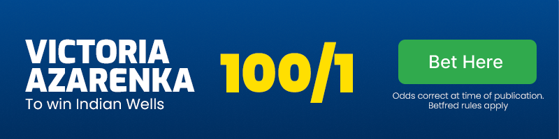 Victoria Azarenka to win Indian Wells at 100/1