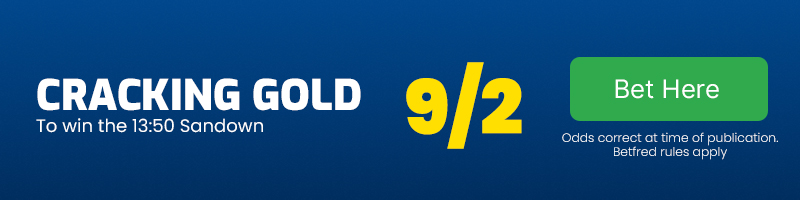 Cracking Gold to win the 13.50 Sandown at 9-2