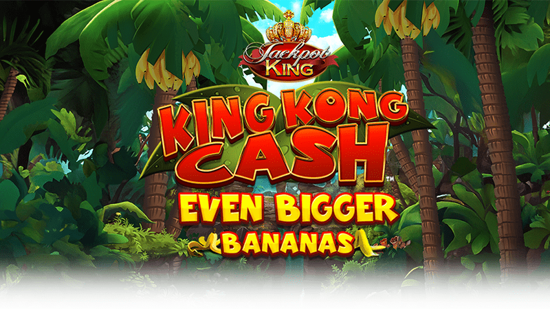 king kong cash even bigger bananas